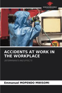 Accidents at Work in the Workplace