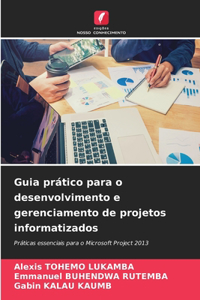 Guia prático para o desenvolvimento e gerenciamento de projetos informatizados