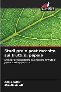 Studi pre e post raccolta sui frutti di papaia