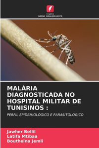 Malária Diagnosticada No Hospital Militar de Tunisinos