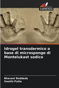 Idrogel transdermico a base di microsponge di Montelukast sodico