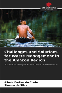 Challenges and Solutions for Waste Management in the Amazon Region