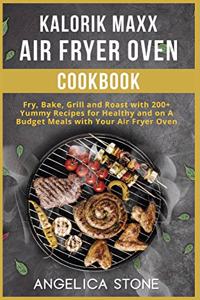 Kalorik Maxx Air Fryer Oven Cookbook