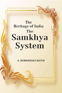 The Heritage Of India The Samkhya System A History Of The Samkhya Philosophy