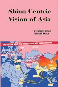 Shino Centric Vision of Asia