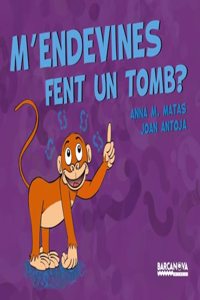 M'endevines fent un tomb?
