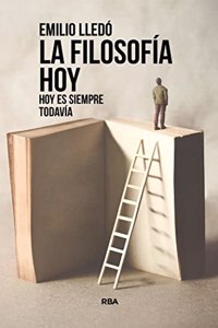 La filosofia hoy: Hoy es siempre todavia