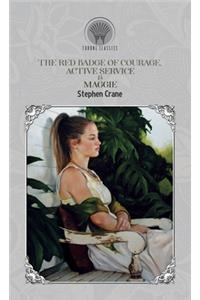 The Red Badge of Courage, Active Service & Maggie