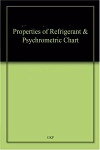 Properties of Refrigerant & Psychrometric Chart