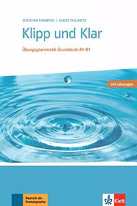 KLIPP UND KLAR UBUNGSGRAMMATIK GRUNDSTUFE A1-B1 [Paperback] CHRISTIAN FANDRYCH and ULRIKE TALLOWITZ(Goyal Publishers)