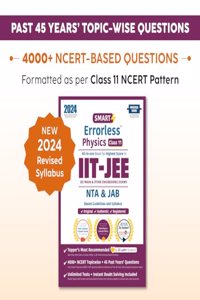 Smart Errorless Physics JEE(Main and Advanced) Class 11 (2024) - NCERT Based | 6000+ NCERT & New Pattern Questions | 45 Past Years Papers | Free E-Book, Mind-maps & App - Universal Books