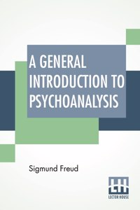 General Introduction To Psychoanalysis