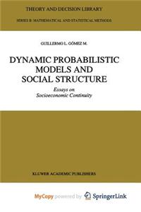 Dynamic Probabilistic Models and Social Structure