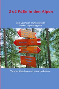 2 x 2 FuÃŸe in den Alpen: Von Garmisch-Partenkirchen an den Lago Maggiore