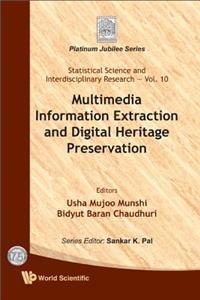 Multimedia Information Extraction and Digital Heritage Preservation