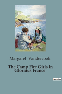 Camp Fire Girls in Glorious France