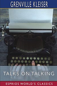 Talks on Talking (Esprios Classics)