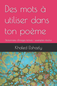 Des mots à utiliser dans ton poème