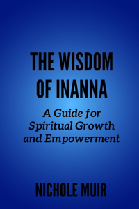 The Wisdom of Inanna