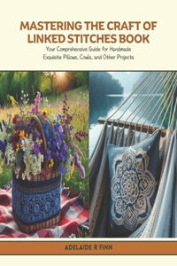 Mastering the Craft of Linked Stitches Book