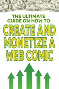 The Ultimate Guide on How To Create and Monetize a Web Comic