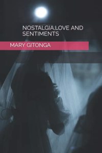 Nostalgia, Love and Sentiments