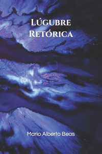 Lúgubre Retórica
