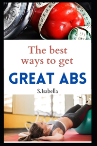 The best ways to get great abs