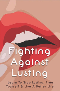 Fighting Against Lusting