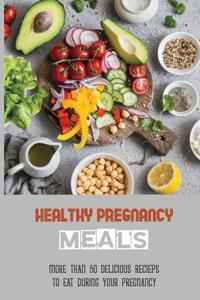 Healthy Pregnancy Meals