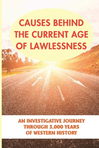 Causes Behind The Current Age Of Lawlessness