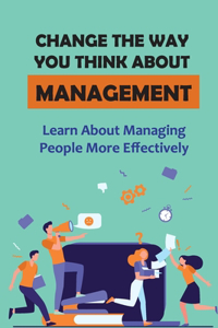Change The Way You Think About Management
