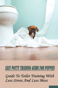 Easy Potty Training Guide For Puppies