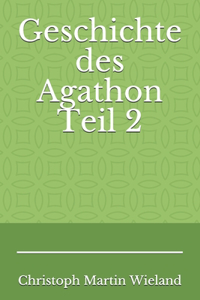 Geschichte des Agathon Teil 2
