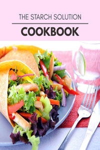 The Starch Solution Cookbook