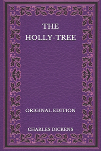 The Holly-Tree - Original Edition