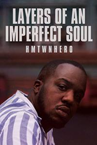 Layers of An Imperfect Soul