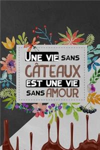 Une vie sans gâteaux est une vie sans amour
