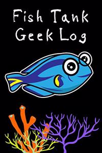 Fish Tank Geek Log