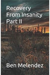 Recovery From Insanity Part II