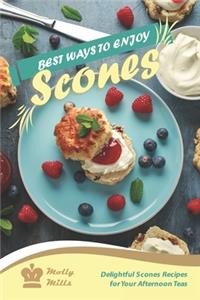 Best Ways to Enjoy Scones