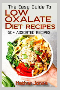 Easy Guide To Low Oxalate Diet Recipes