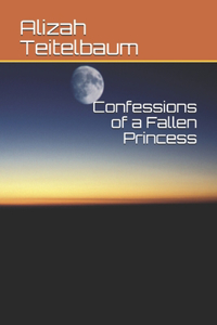 Confessions of a Fallen Princess