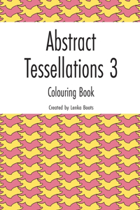 Abstract Tessellations 3: Colouring book