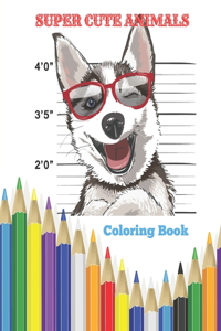 Super Cute Animals - Coloring Book