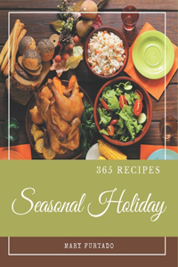 365 Seasonal Holiday Recipes