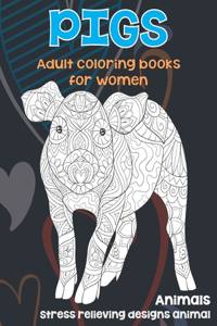 Adult Coloring Books for Women - Animals - Stress Relieving Designs Animal - Pigs