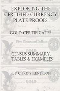 Exploring the Certified Currency Plate Proofs - Gold Certificates