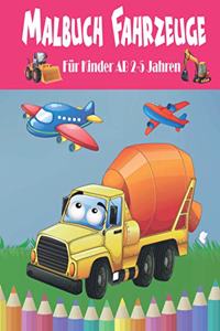 Malbuch Fahrzeuge Für Kinder AB 2-5 Jahren: Das große Ausmalbuch der Baustellen Fahrzeuge - Entdecke Traktor, Bagger, Autos und das Feuerwehr Löschauto - Kinderbuch für Mädchen & Jungen ab 2 J