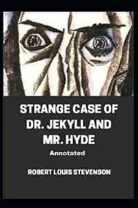 Strange Case of Dr. Jekyll and Mr. Hyde Annotated